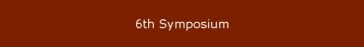 6th Symposium